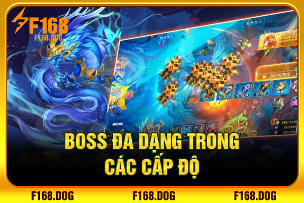Boss đa dạng trong các cấp độ