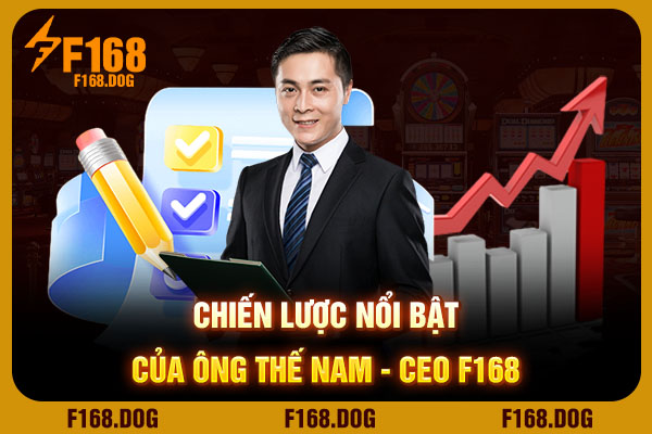 Chiến lược nổi bật của ông Thế Nam - CEO F168