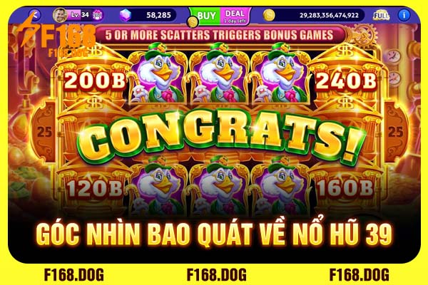 Góc nhìn bao quát về Nổ Hũ 39