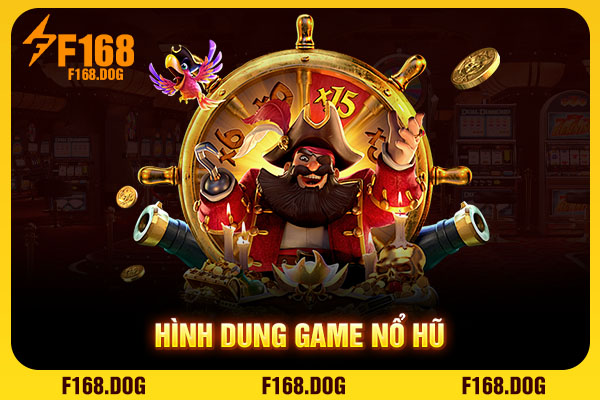 Hình dung game nổ hũ