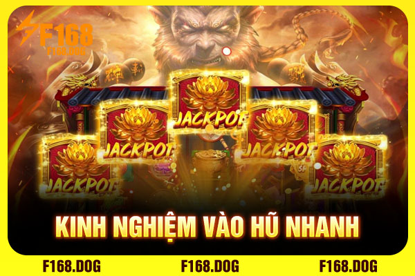 Kinh nghiệm vào hũ nhanh